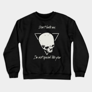 Don’t hate me Crewneck Sweatshirt